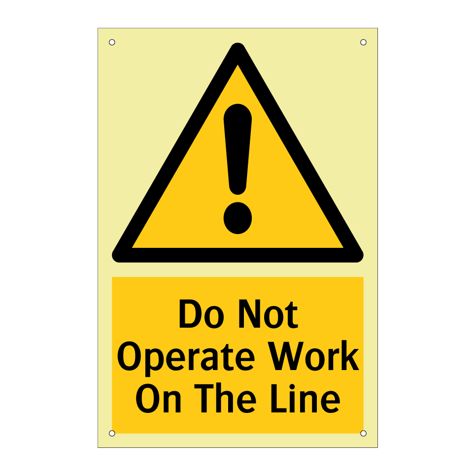 Do Not Operate Work On The Line