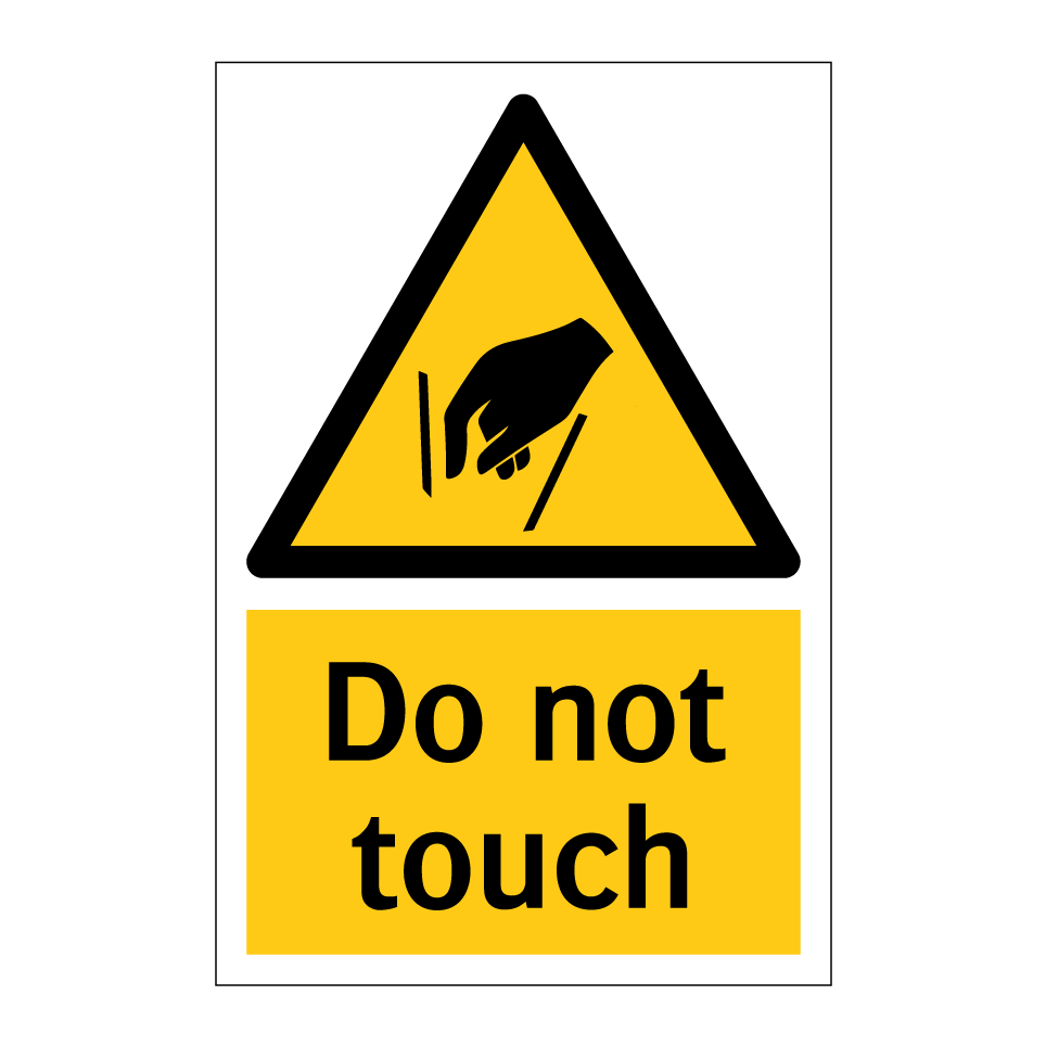 Do not touch