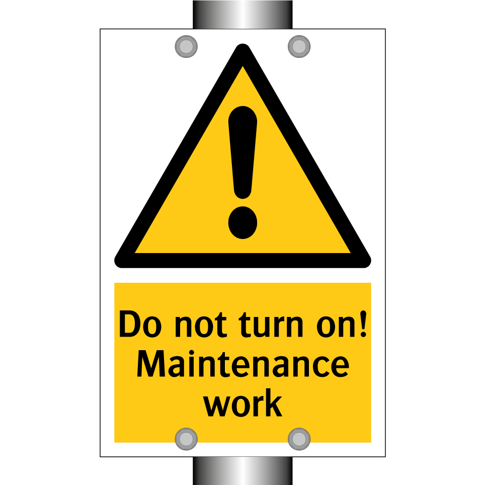 Do not turn on! Maintenance work