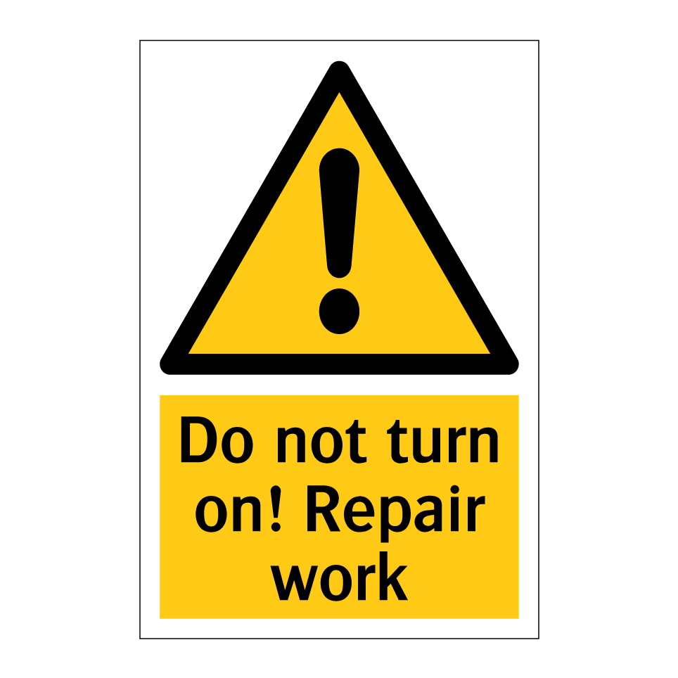 Do not turn on! Repair work