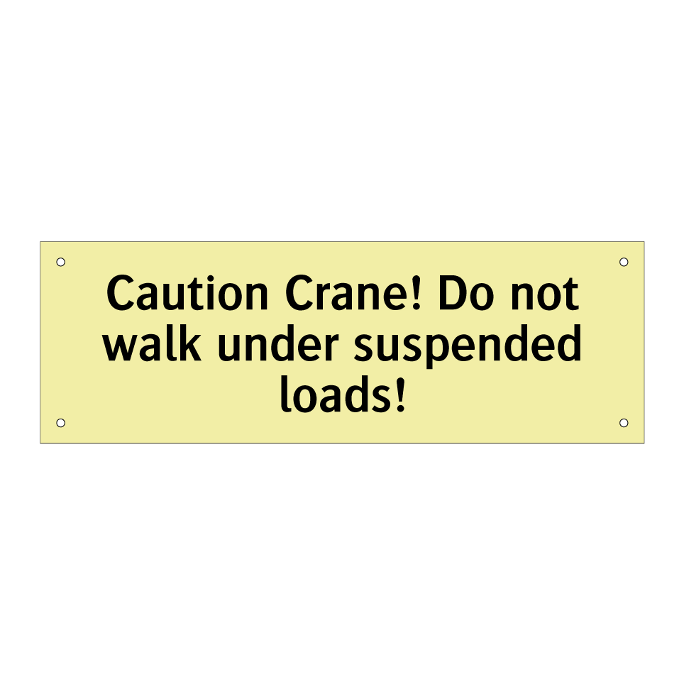 Caution Crane! Do not walk under suspended loads!
