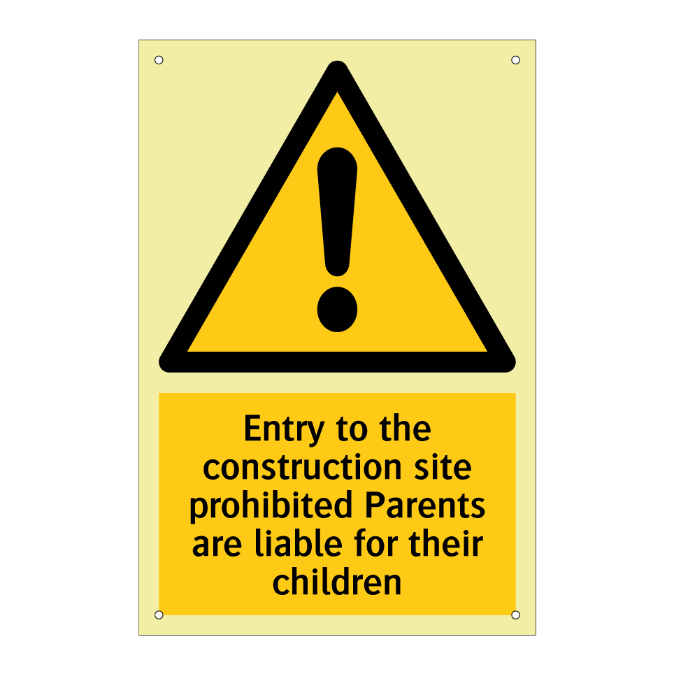 Entry to the construction site prohibited Parents are liable for their children