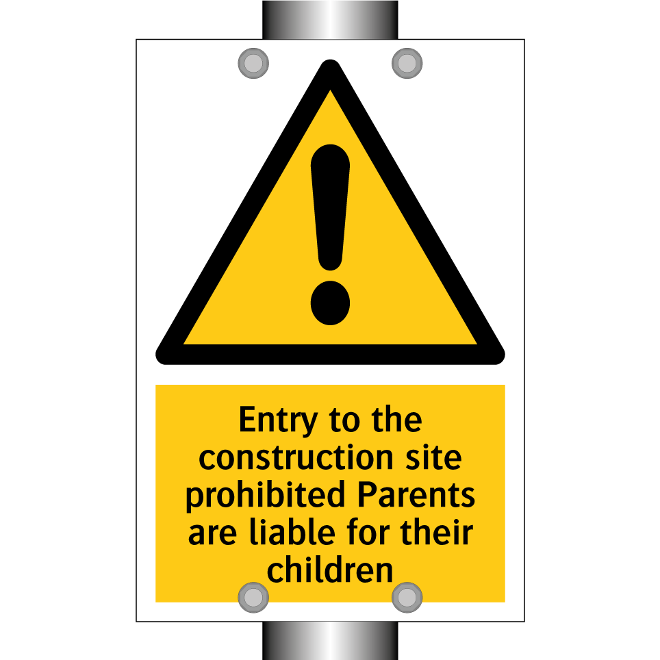 Entry to the construction site prohibited Parents are liable for their children