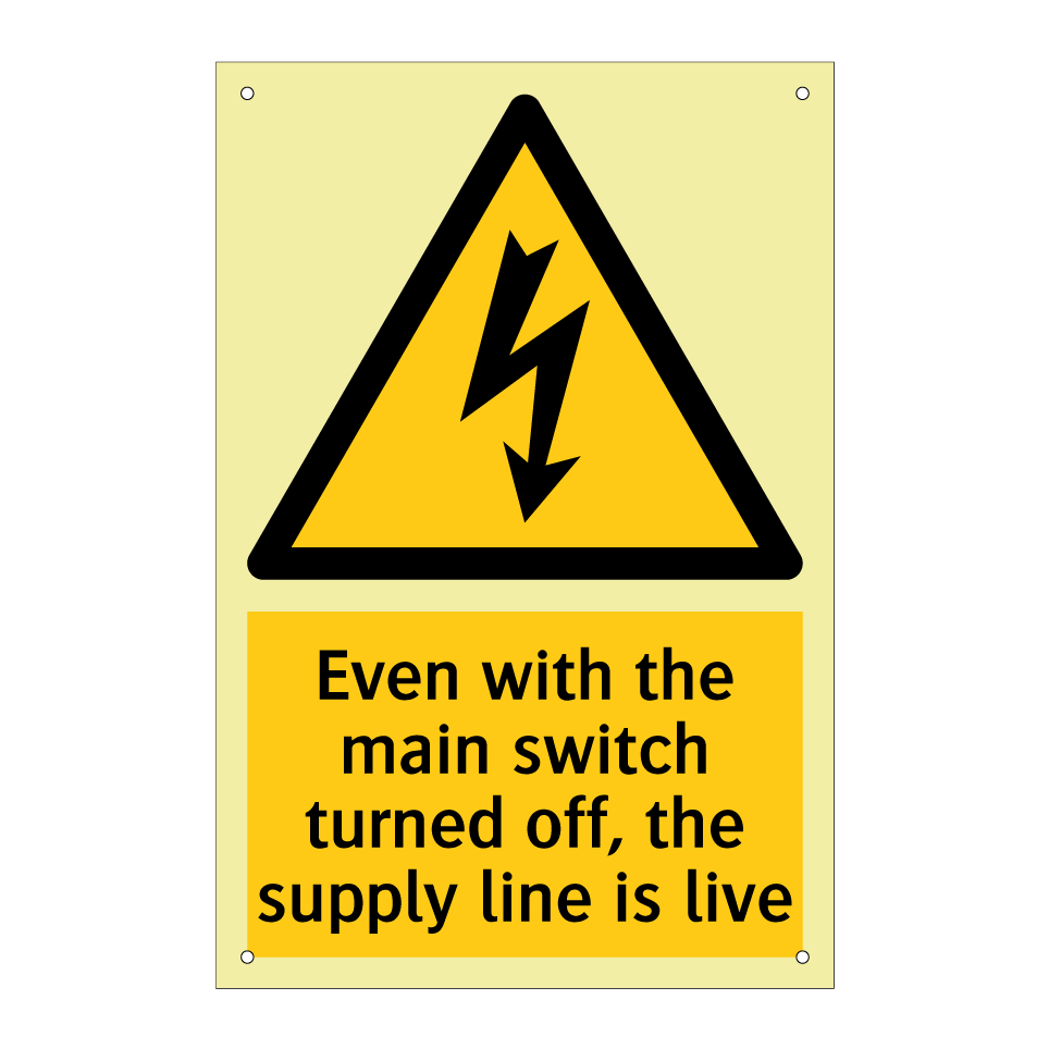 Even with the main switch turned off, the supply line is live