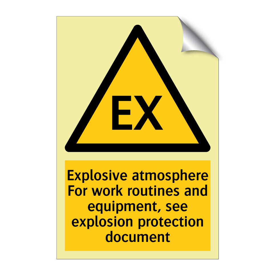 Explosive atmosphere For work routines and equipment, see explosion protection document