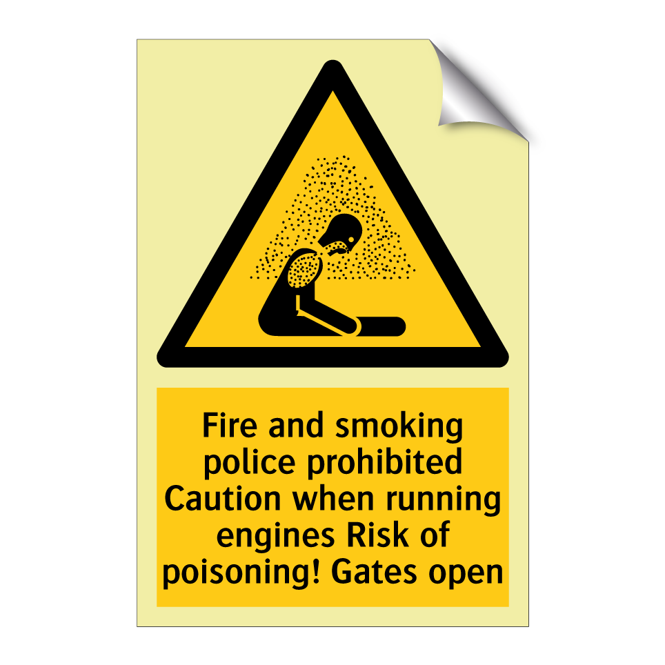 Fire and smoking police prohibited Caution when running engines Risk of poisoning! Gates open
