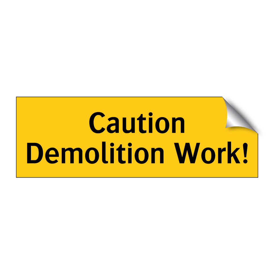 Caution Demolition Work!