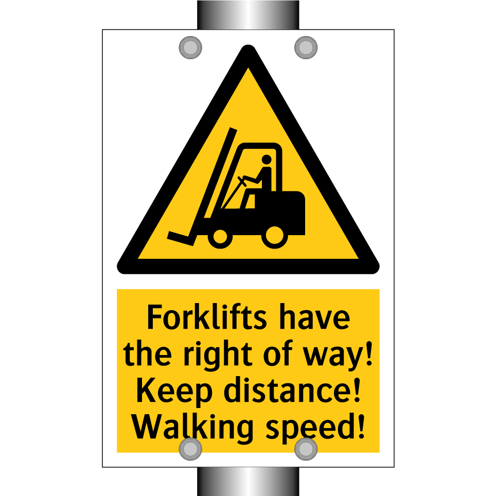 Forklifts have the right of way! Keep distance! Walking speed!
