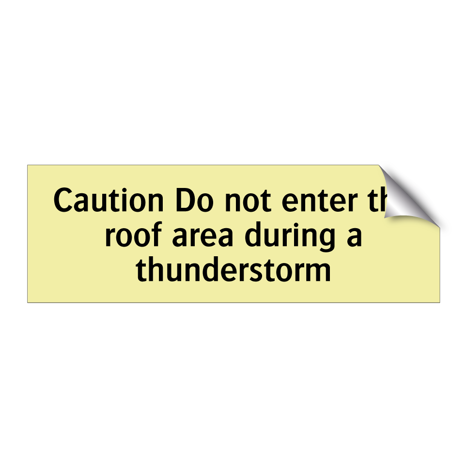 Caution Do not enter the roof area during a thunderstorm