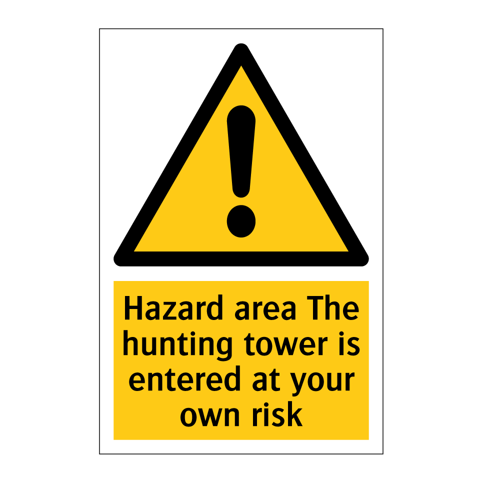 Hazard area The hunting tower is entered at your own risk
