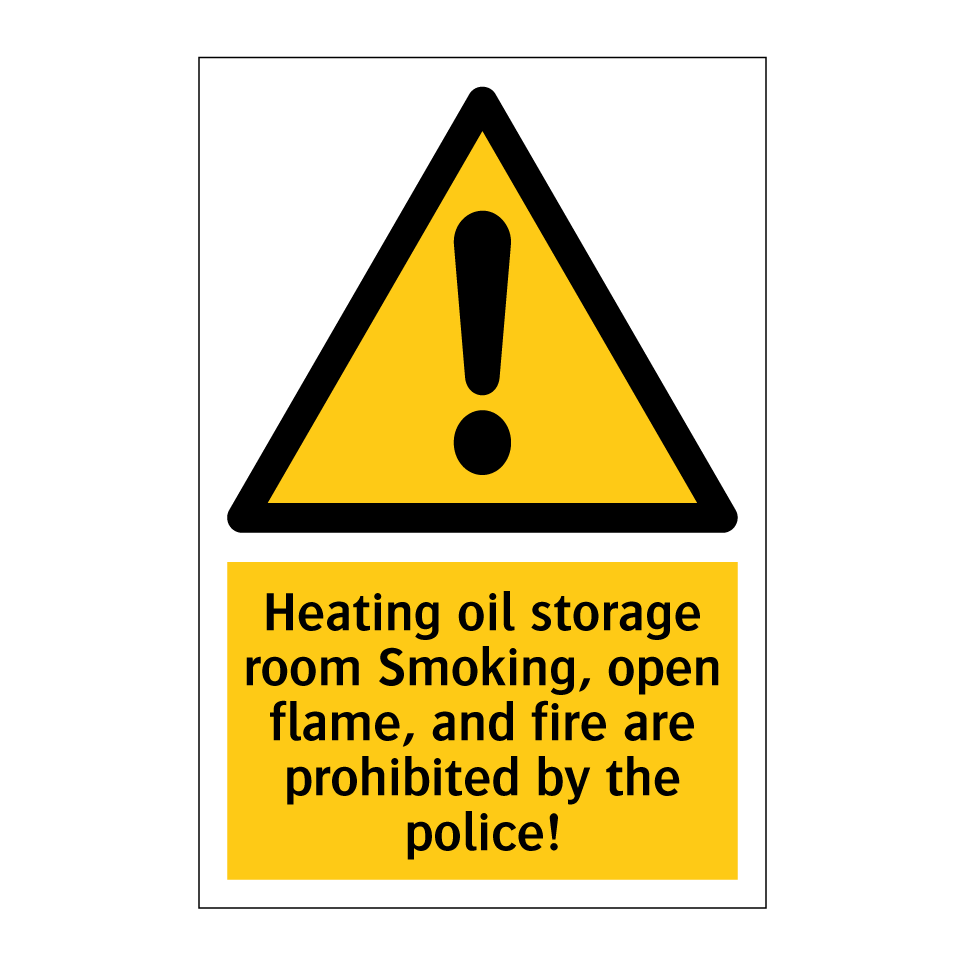 Heating oil storage room Smoking, open flame, and fire are prohibited by the police!