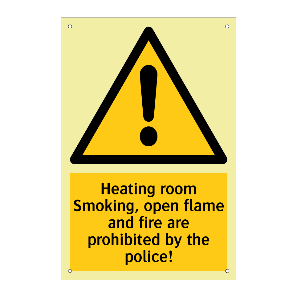 Heating room Smoking, open flame and fire are prohibited by the police!