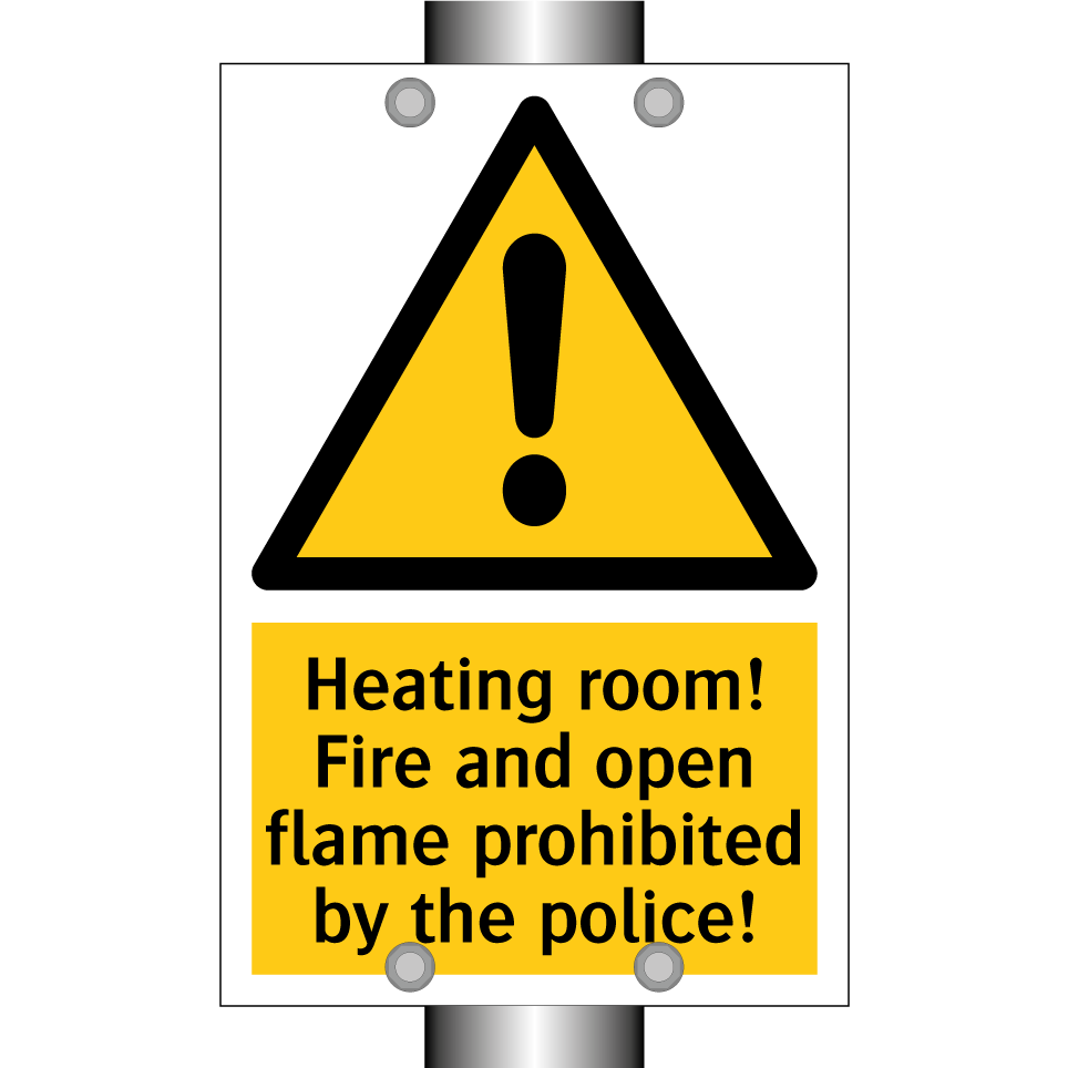Heating room! Fire and open flame prohibited by the police!