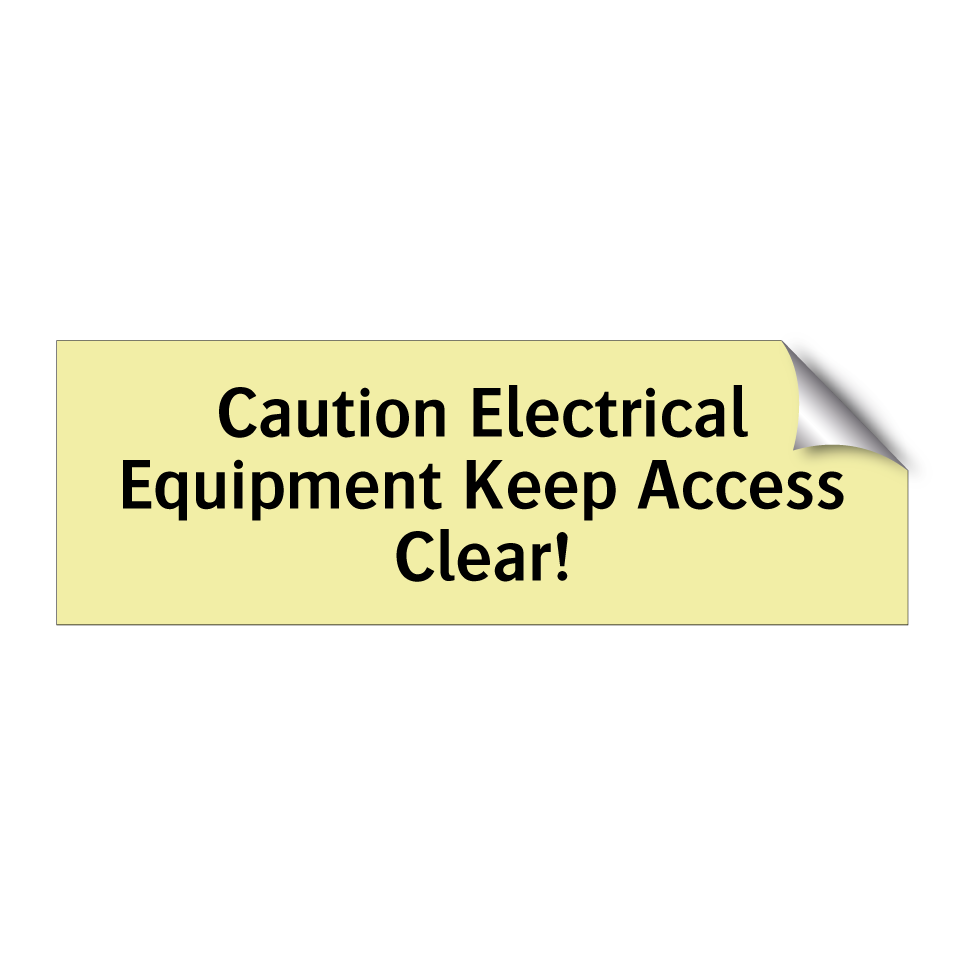 Caution Electrical Equipment Keep Access Clear!