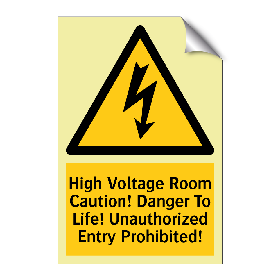 High Voltage Room Caution! Danger To Life! Unauthorized Entry Prohibited!