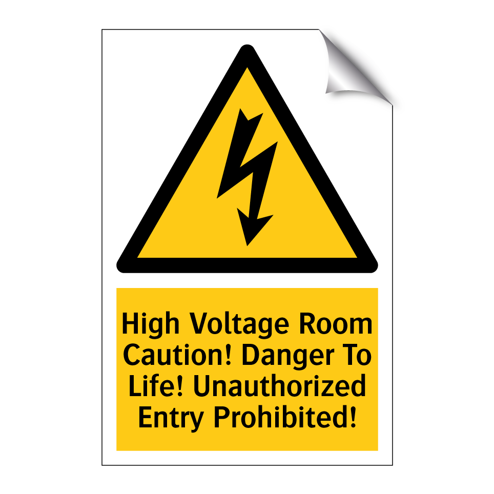 High Voltage Room Caution! Danger To Life! Unauthorized Entry Prohibited!