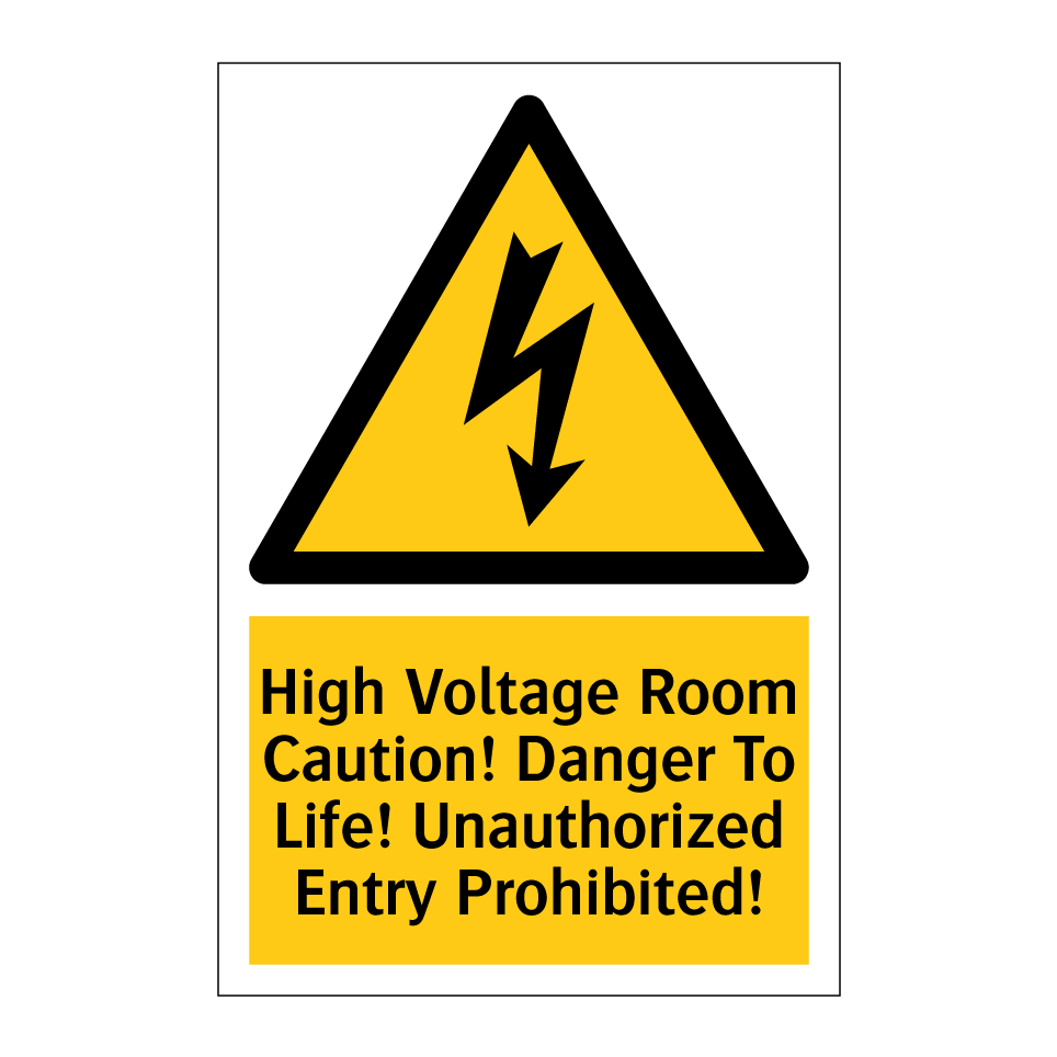 High Voltage Room Caution! Danger To Life! Unauthorized Entry Prohibited!