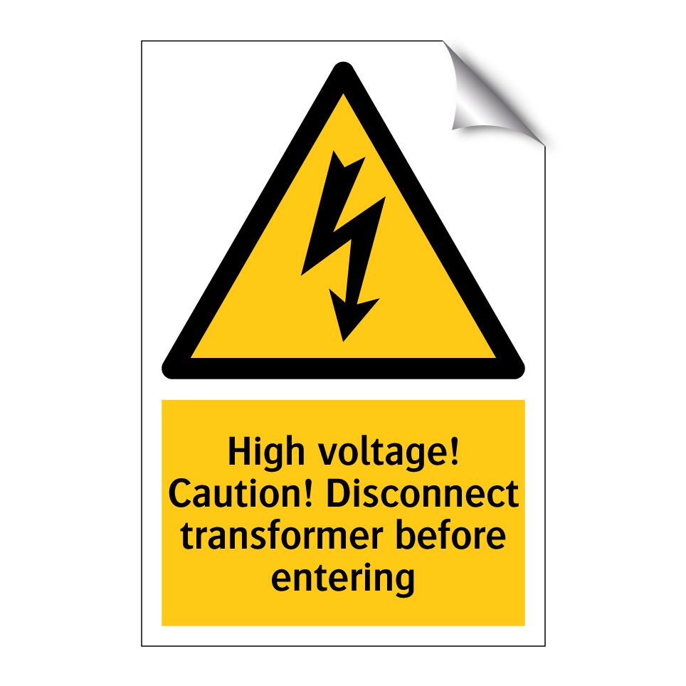 High voltage! Caution! Disconnect transformer before entering
