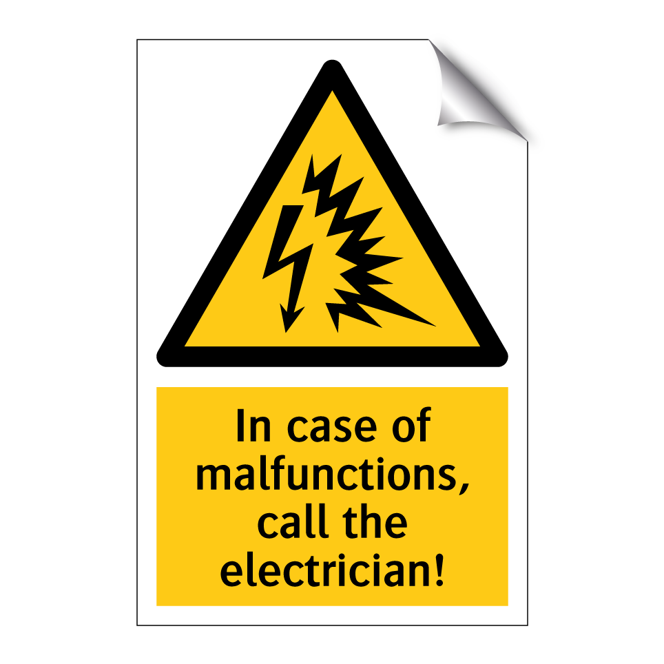 In case of malfunctions, call the electrician!