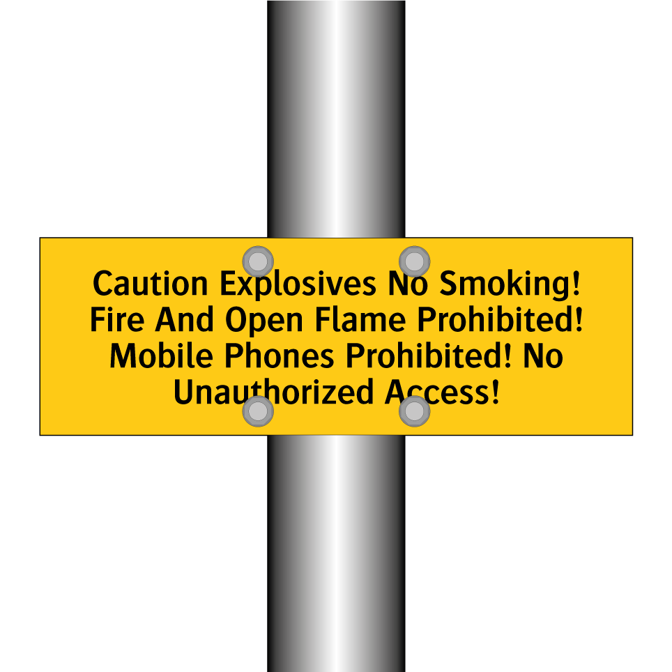 Caution Explosives No Smoking! Fire And Open Flame Prohibited! Mobile Phones Prohibited! No Unauthorized Access!