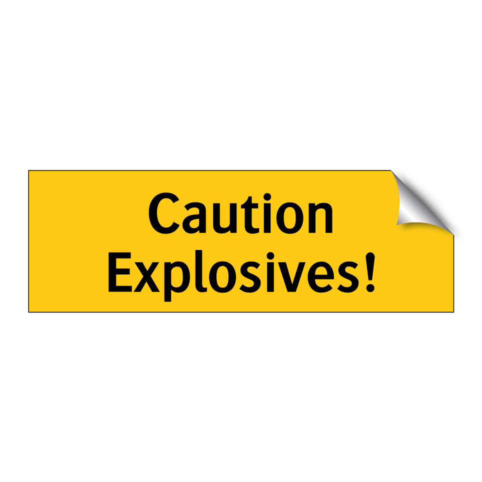 Caution Explosives!