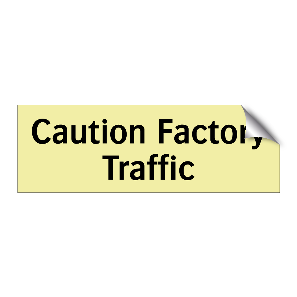 Caution Factory Traffic