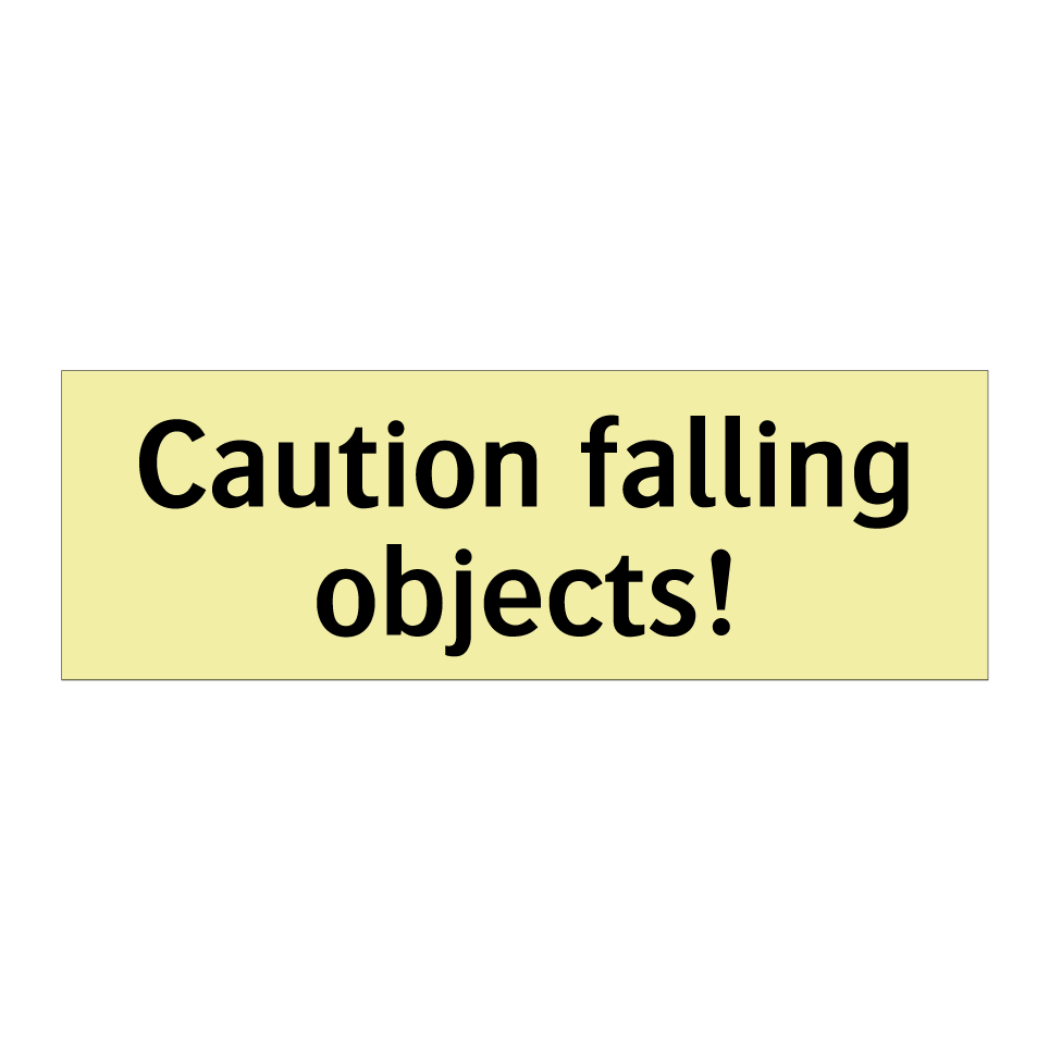 Caution falling objects!
