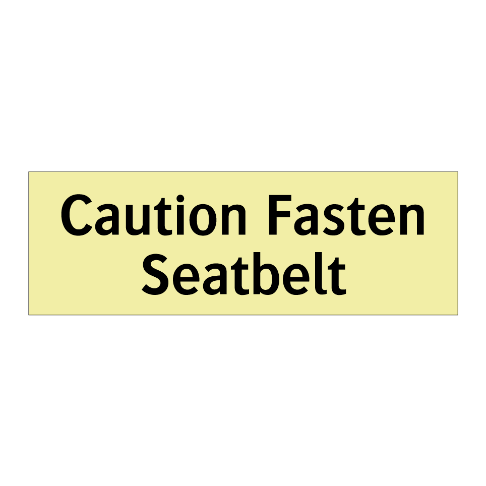 Caution Fasten Seatbelt