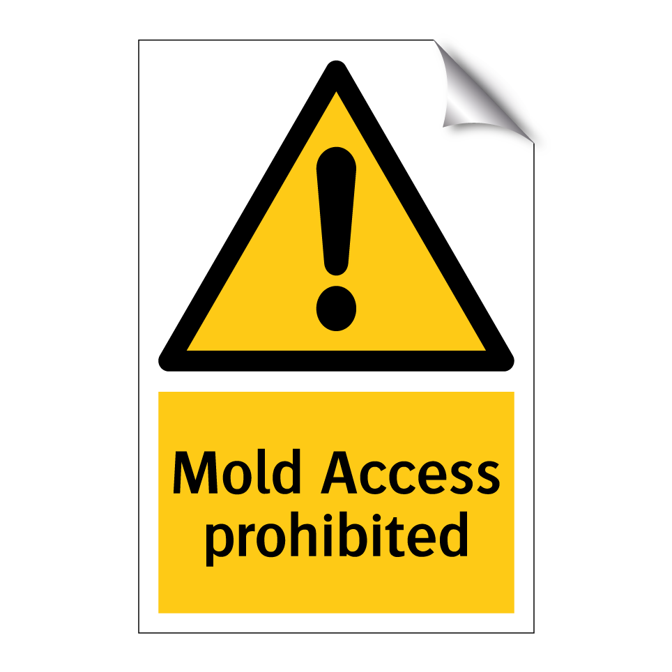 Mold Access prohibited