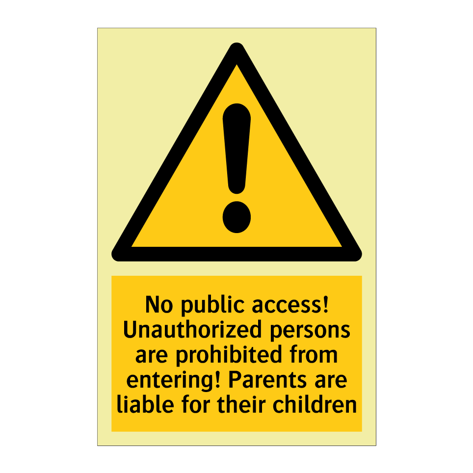 No public access! Unauthorized persons are prohibited from entering! Parents are liable for their children