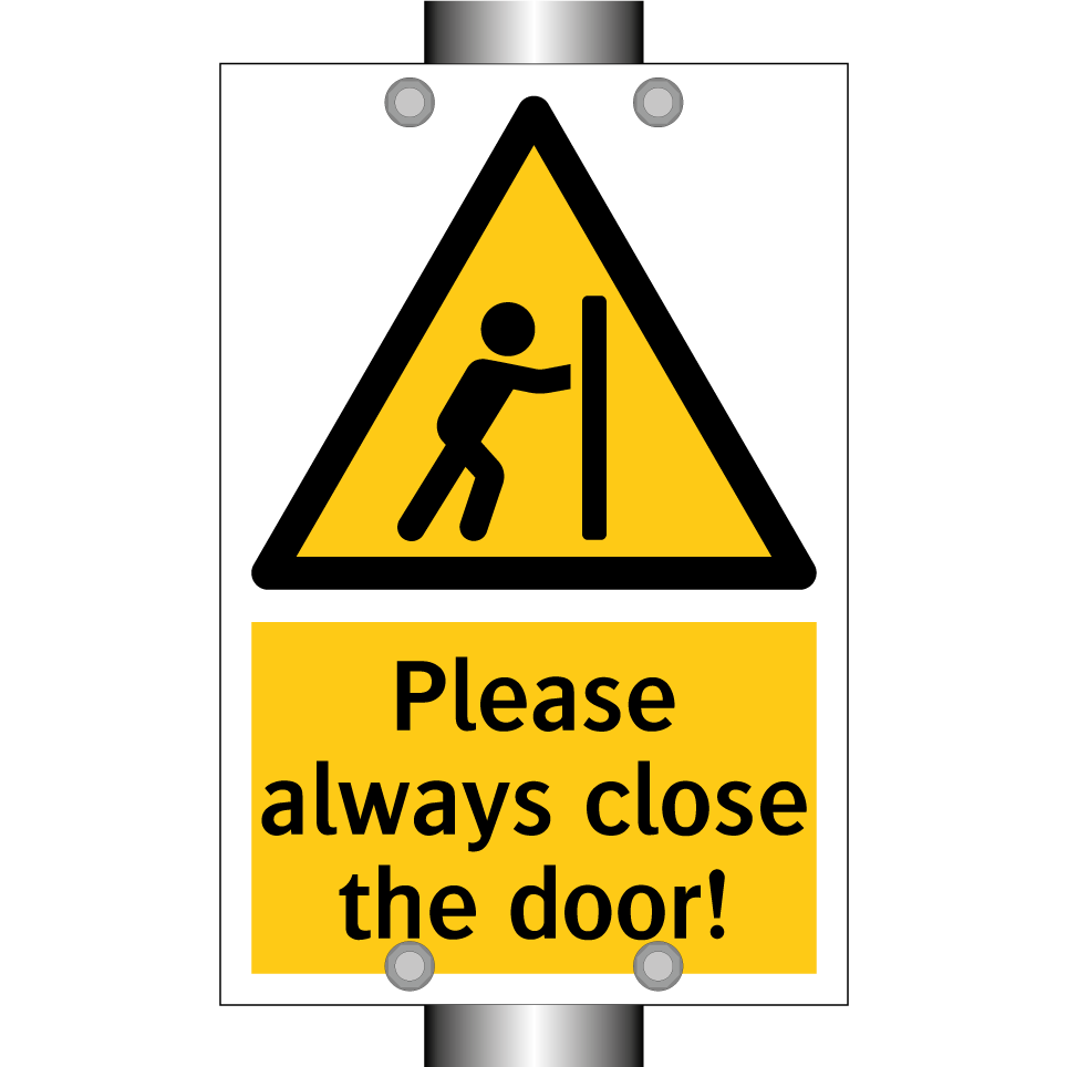 Please always close the door!