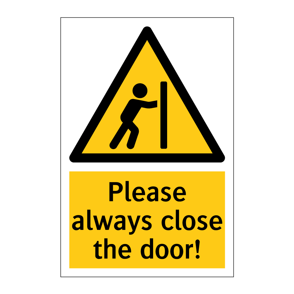 Please always close the door!