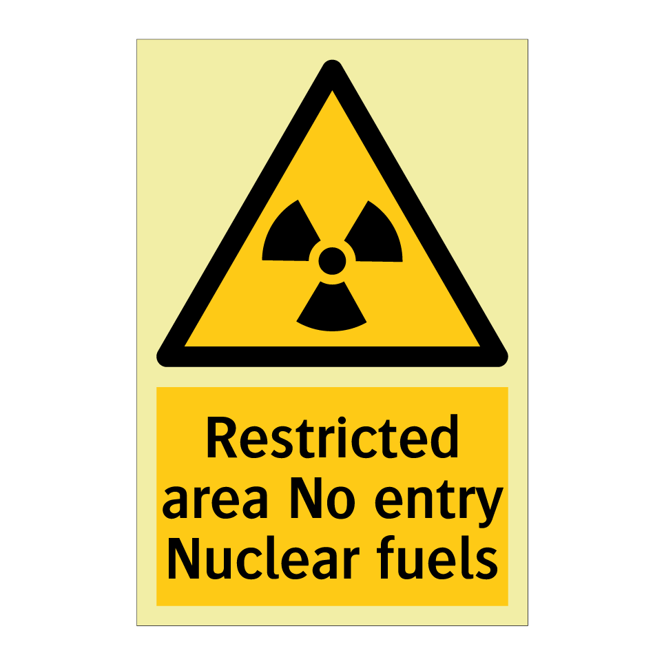 Restricted area No entry Nuclear fuels