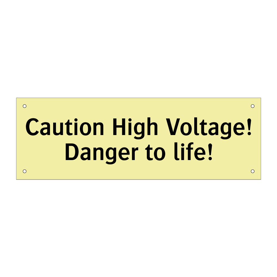 Caution High Voltage! Danger to life!