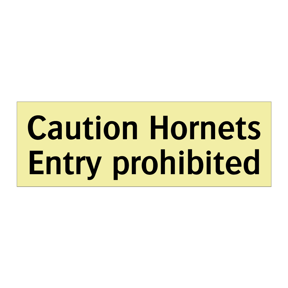 Caution Hornets Entry prohibited