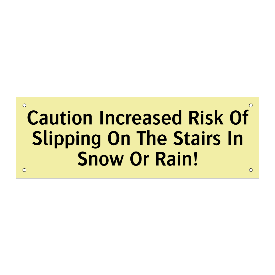 Caution Increased Risk Of Slipping On The Stairs In Snow Or Rain!