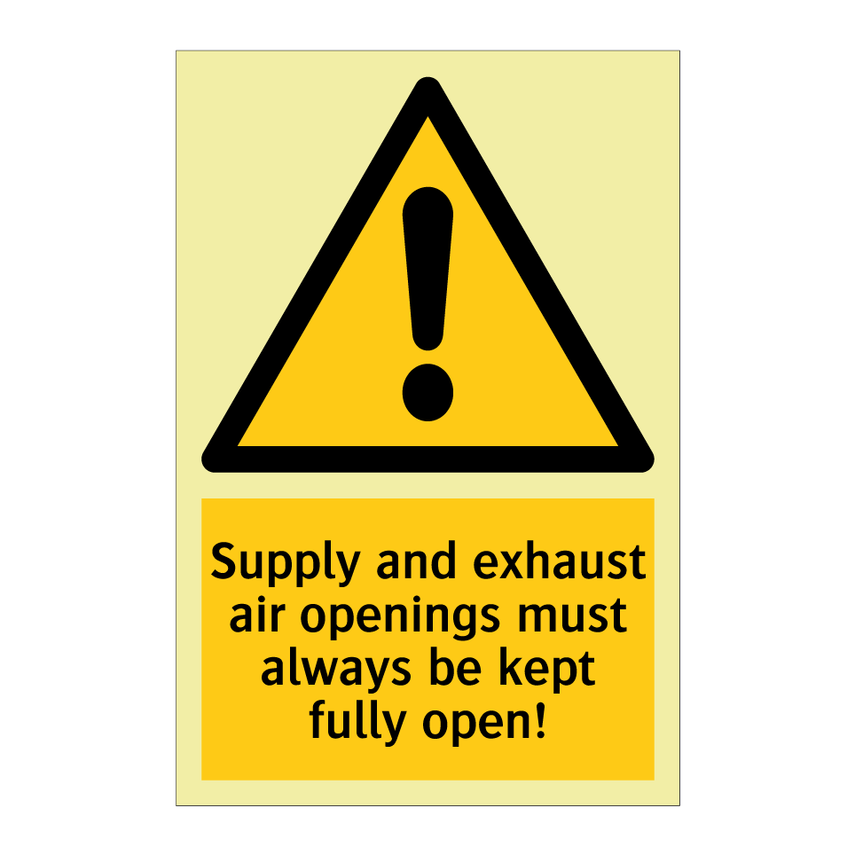 Supply and exhaust air openings must always be kept fully open!
