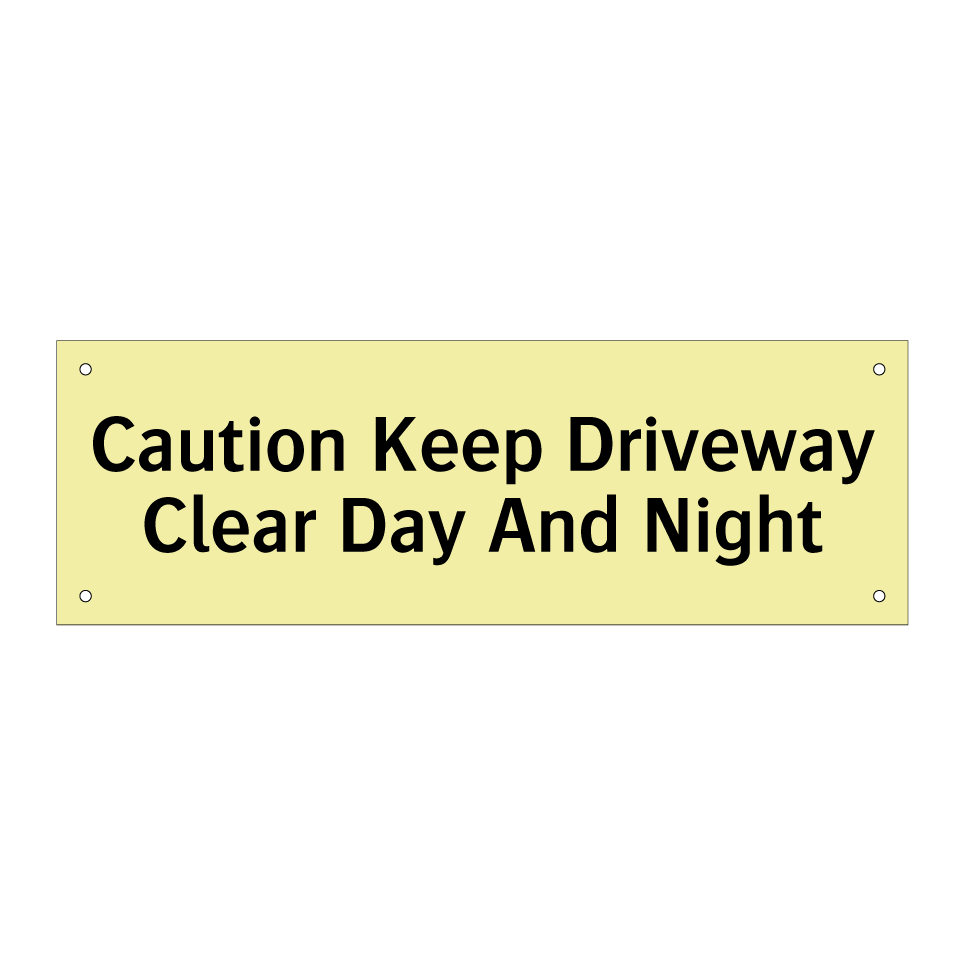 Caution Keep Driveway Clear Day And Night