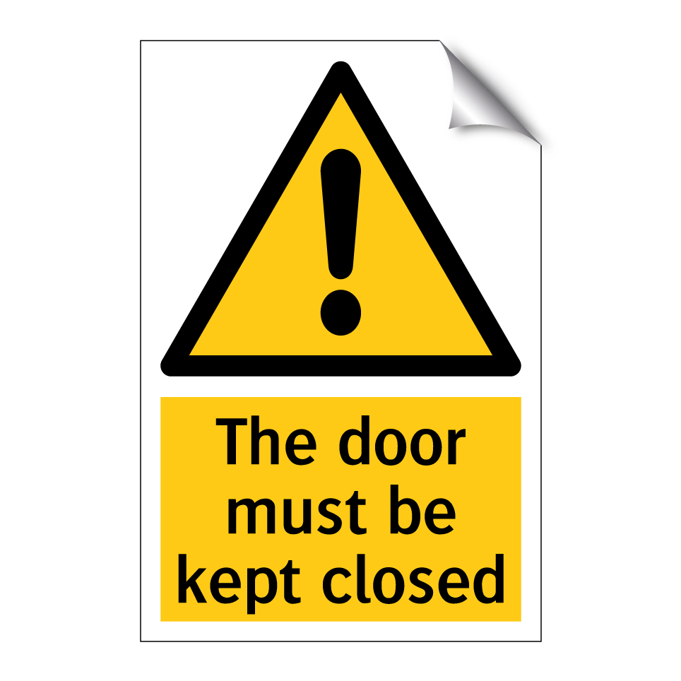 The door must be kept closed