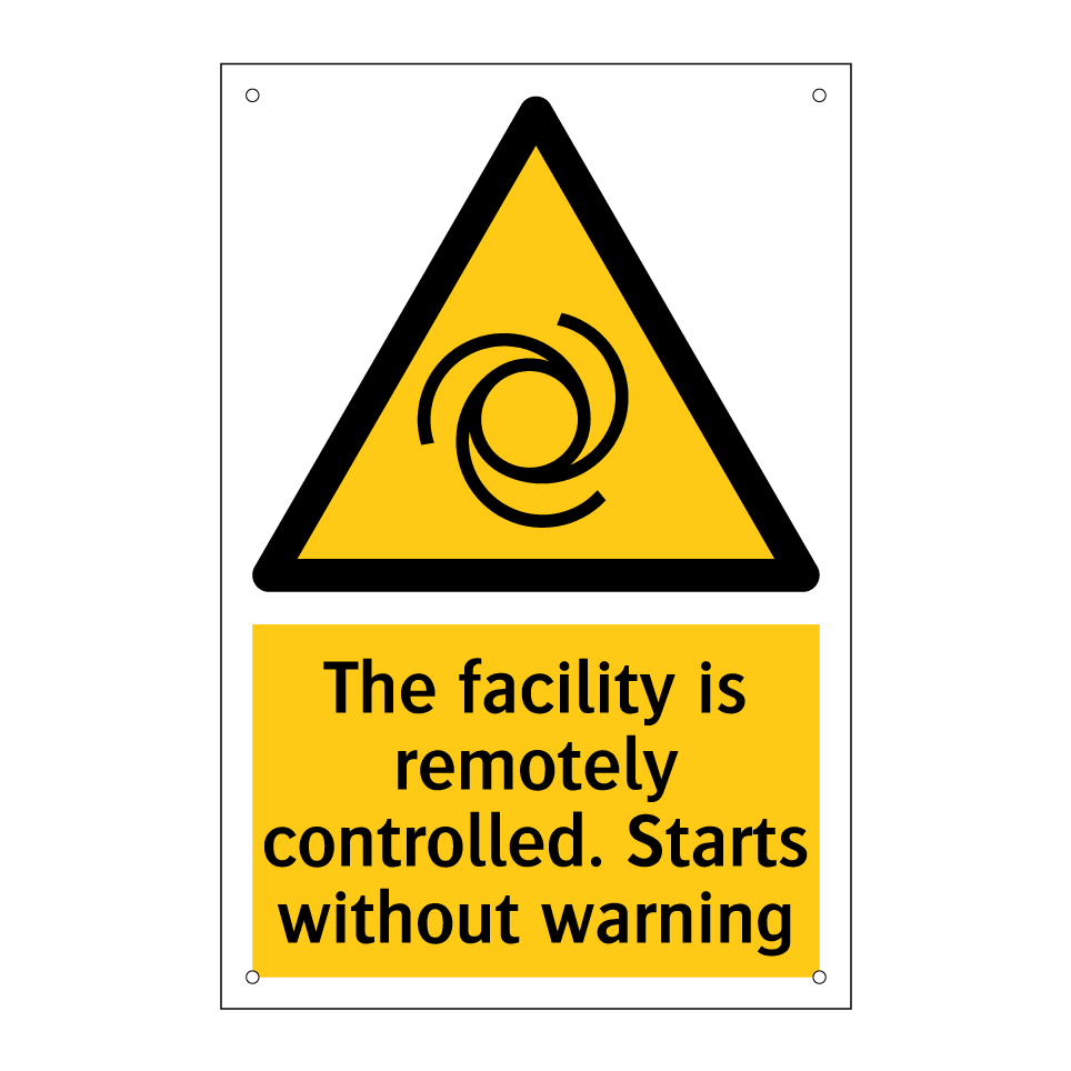 The facility is remotely controlled. Starts without warning
