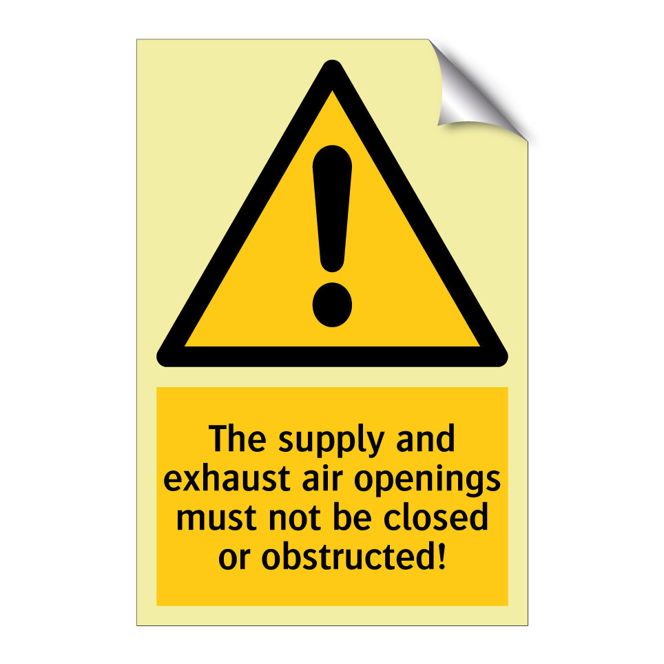 The supply and exhaust air openings must not be closed or obstructed!