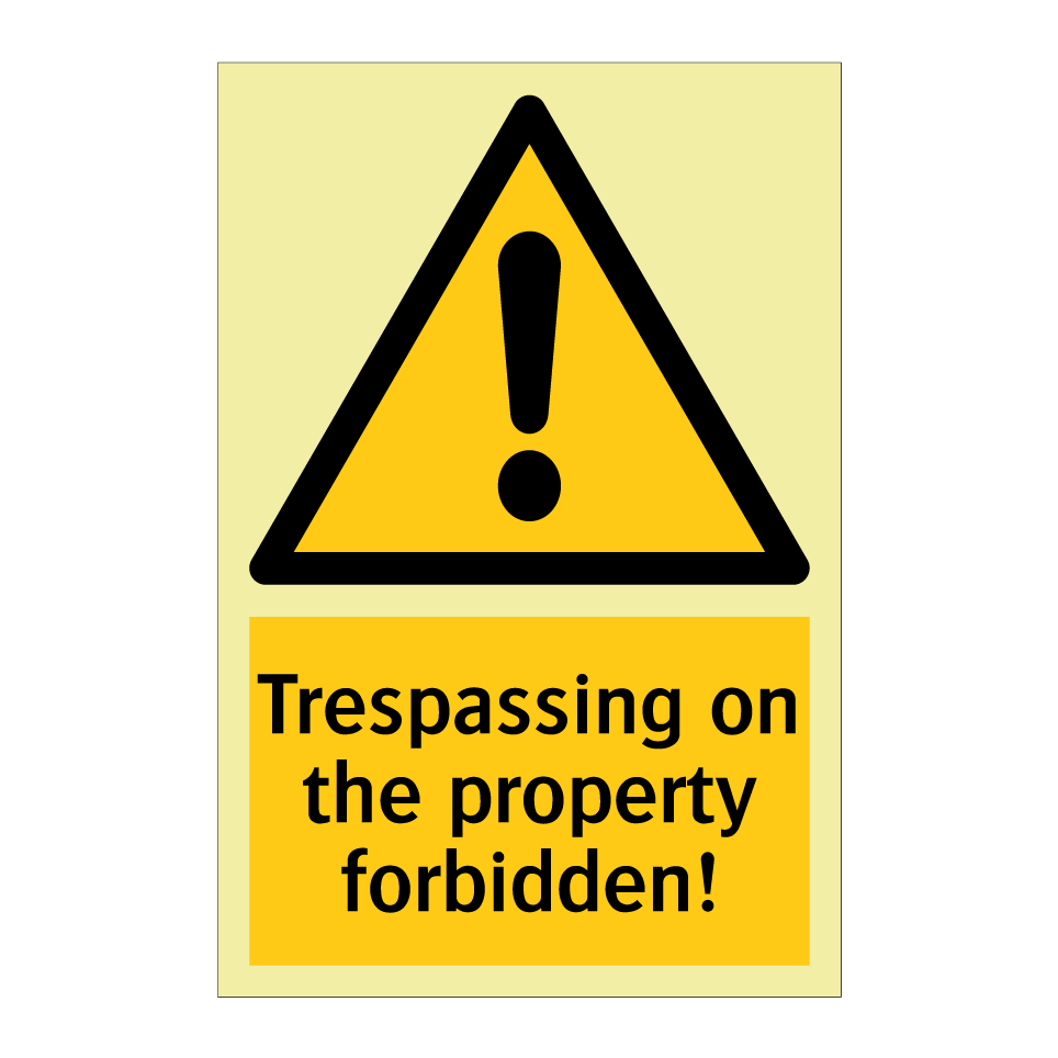 Trespassing on the property forbidden!