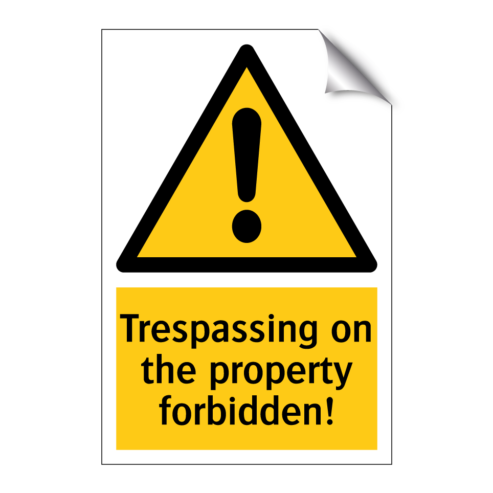 Trespassing on the property forbidden!