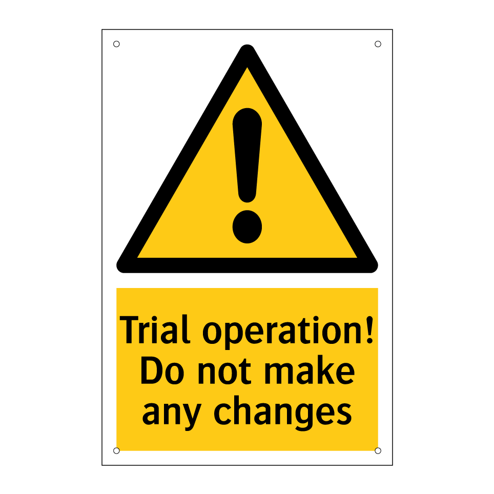 Trial operation! Do not make any changes