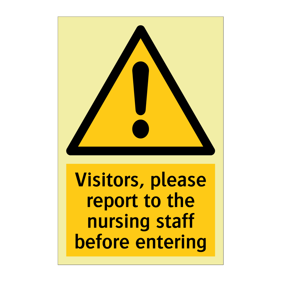 Visitors, please report to the nursing staff before entering