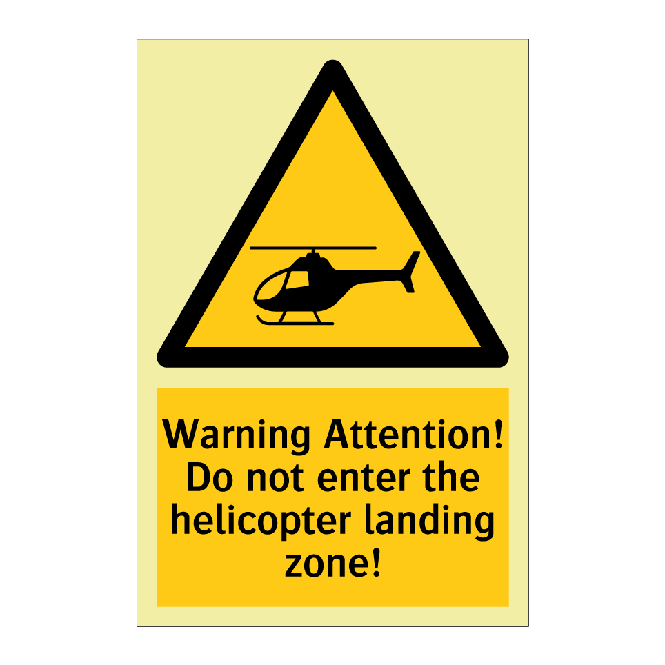 Warning Attention! Do not enter the helicopter landing zone!