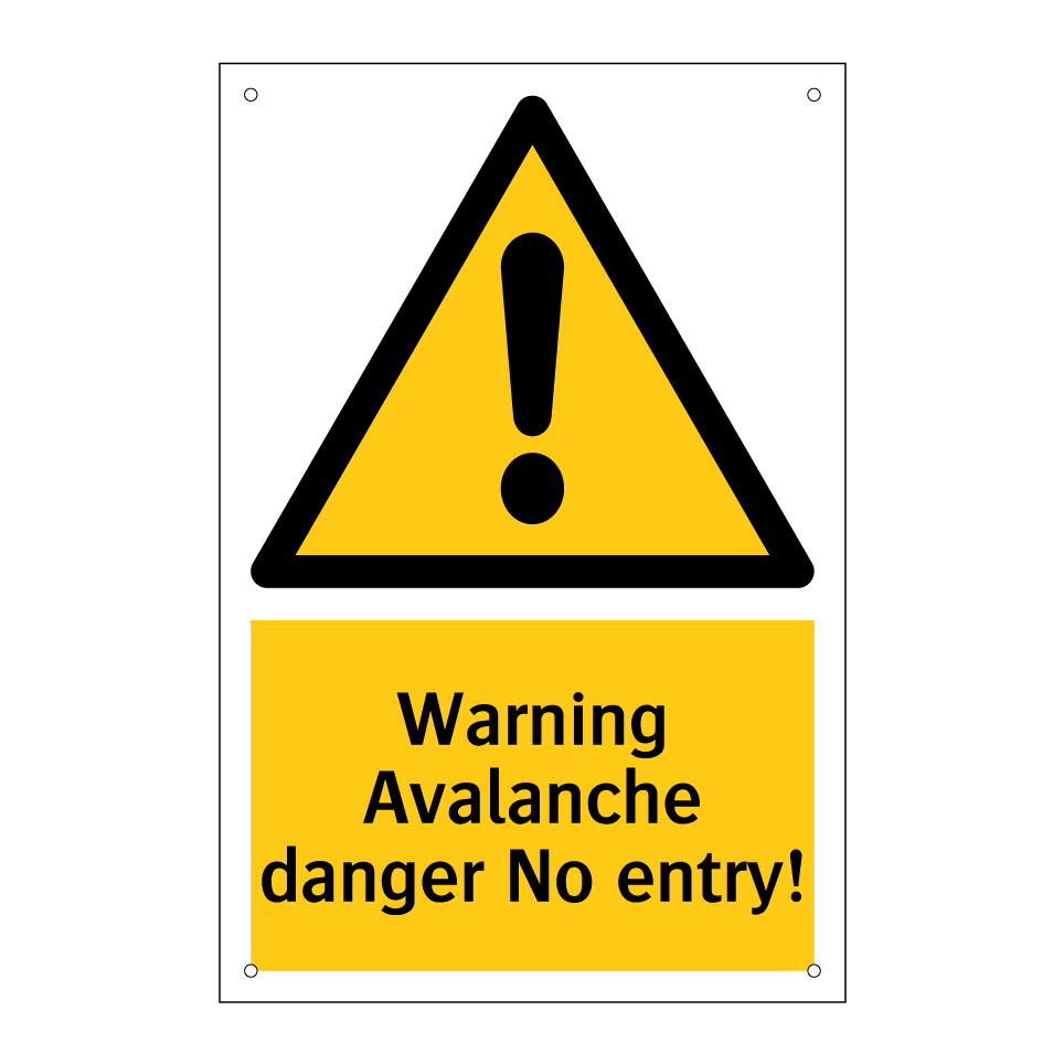 Warning Avalanche danger No entry!