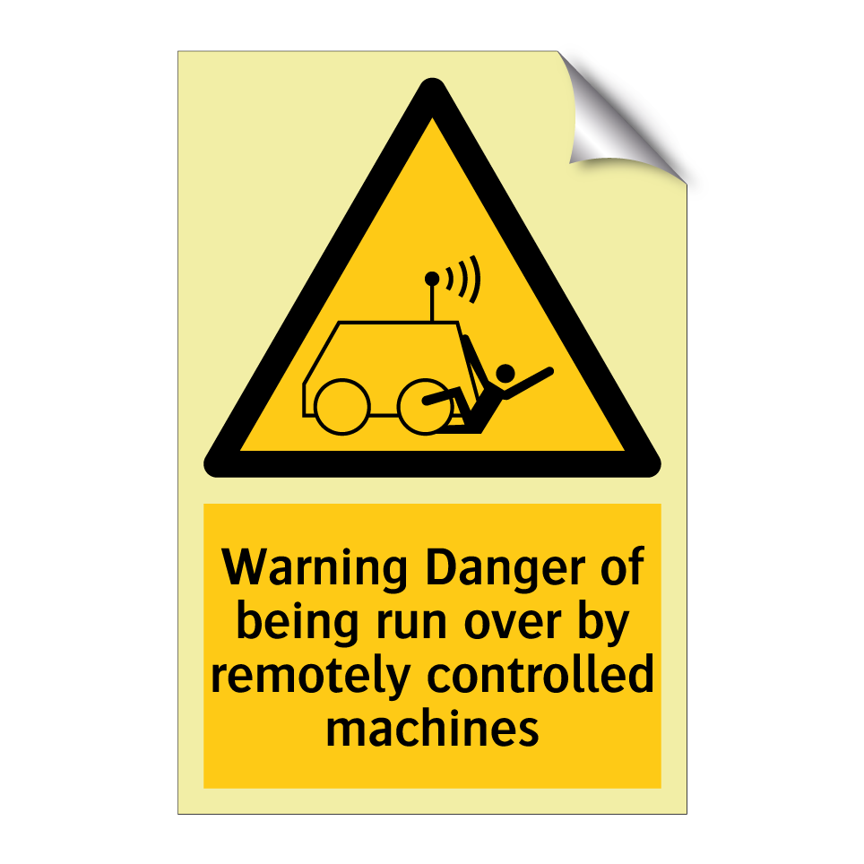 Warning Danger of being run over by remotely controlled machines
