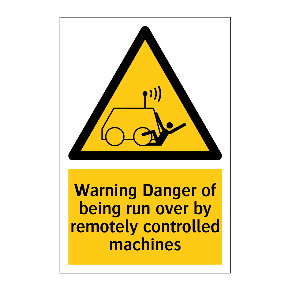 Warning Danger of being run over by remotely controlled machines