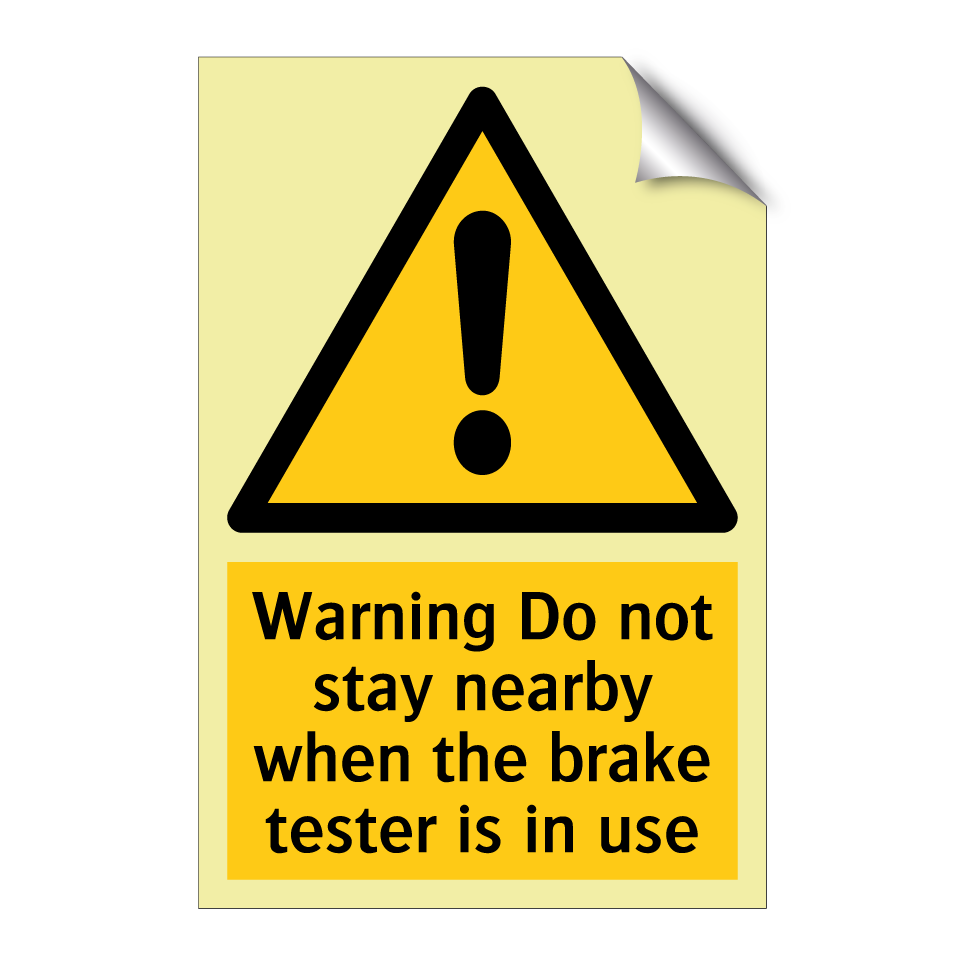 Warning Do not stay nearby when the brake tester is in use